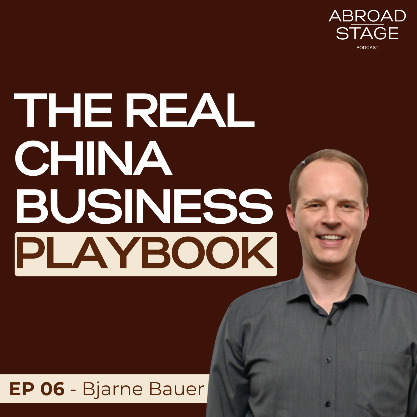 Episode 6: The Real China Business Playbook, with Bjarne Bauer